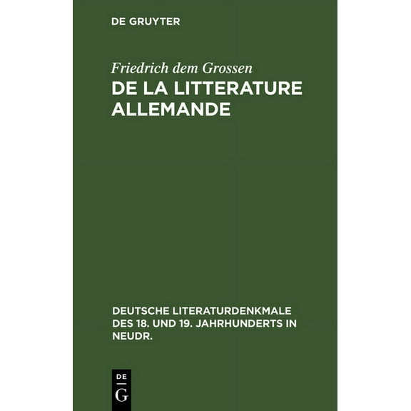 Deutsche Literaturdenkmale Des 18. Und 19. Jahrhunderts in N: de la Litterature Allemande (Hardcover)