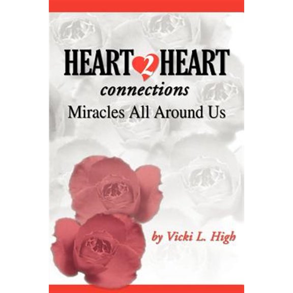 Pre-Owned Heart 2 Heart Connections: Miracles All Around Us (Paperback) by Vicki L High