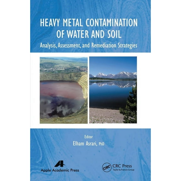Heavy Metal Contamination of Water and Soil: Analysis, Assessment, and Remediation Strategies, (Paperback)