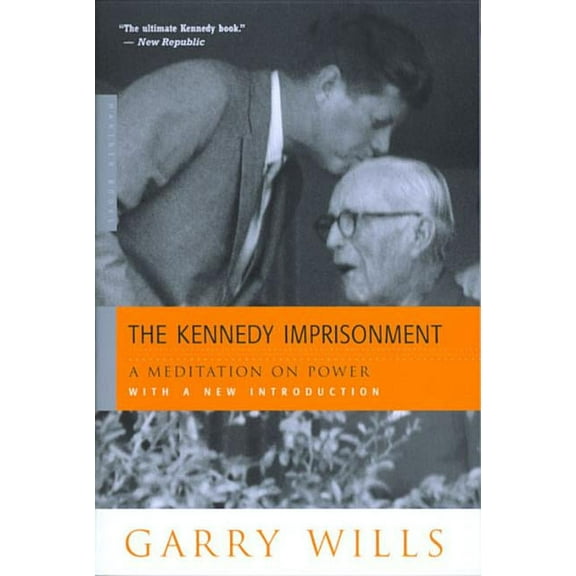The Kennedy Imprisonment: A Meditation on Power, (Paperback)