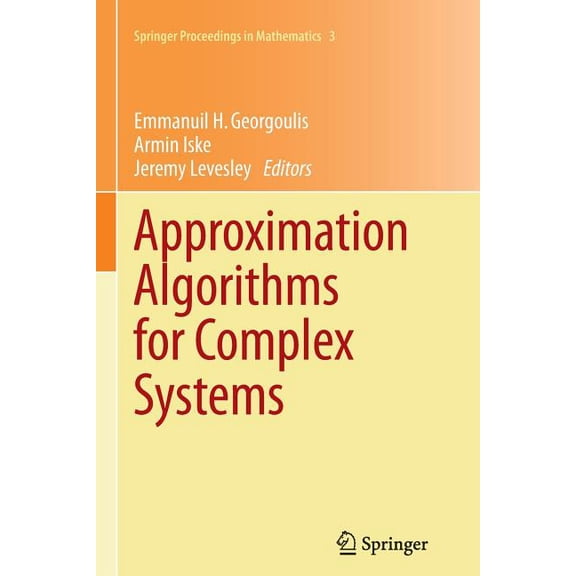Springer Proceedings in Mathematics Approximation Algorithms for Complex Systems: Proceedings of the 6th International Conference on Algorithms for Approxim, Book 3, (Paperback)