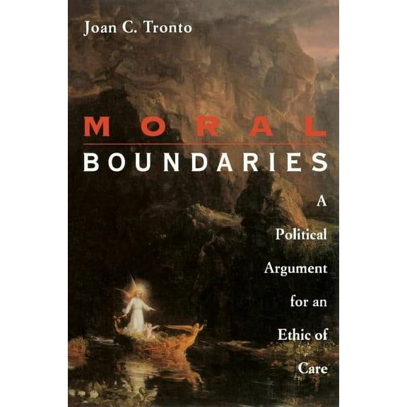 Moral Boundaries: A Political Argument for an Ethic of Care, (Paperback)