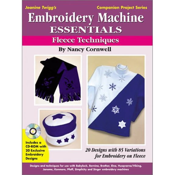 Pre-Owned Embroidery Machine Essentials - Fleece Techniques : Jeanine Twigg's Companion Project Series #2