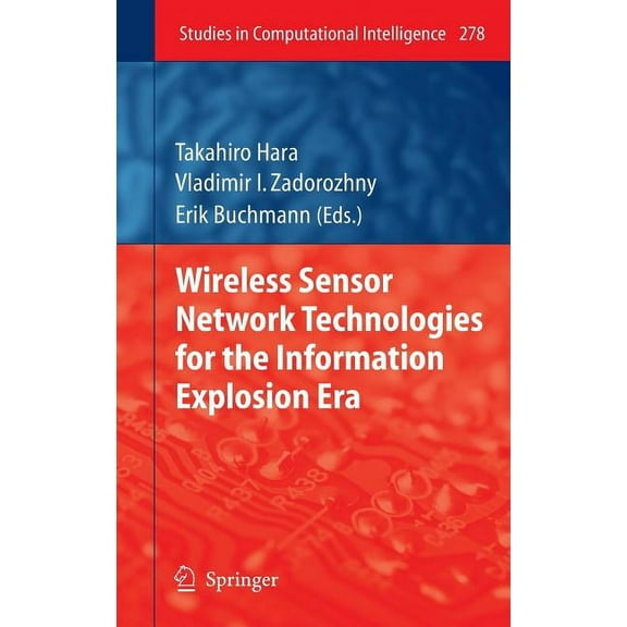 Studies in Computational Intelligence Wireless Sensor Network Technologies for the Information Explosion Era, Book 278, (Hardcover)