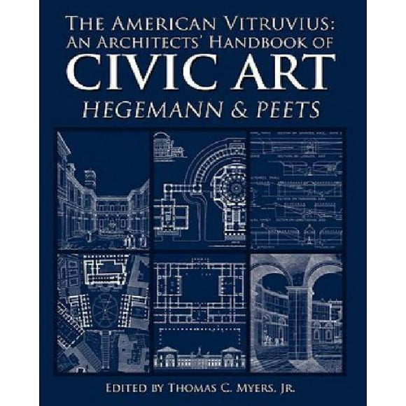 The American Vitruvius: An Architects' Handbook of Civic Art