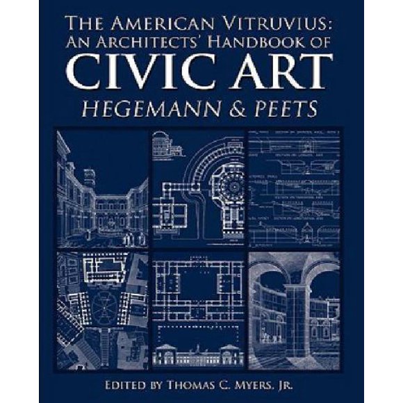 The American Vitruvius: An Architects' Handbook of Civic Art
