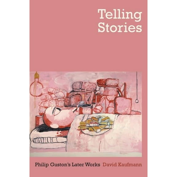 Telling Stories : Philip Guston's Later Works (Edition 1) (Paperback)