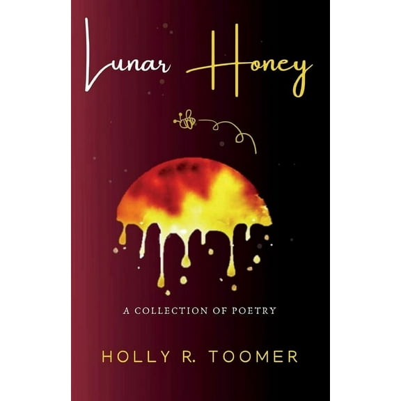 Lunar Honey: A Collection of Poetry, (Paperback)