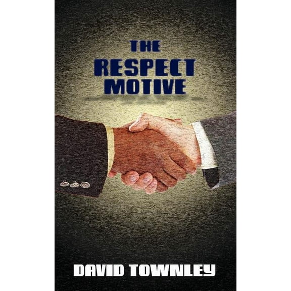 The Respect Motive (Paperback)