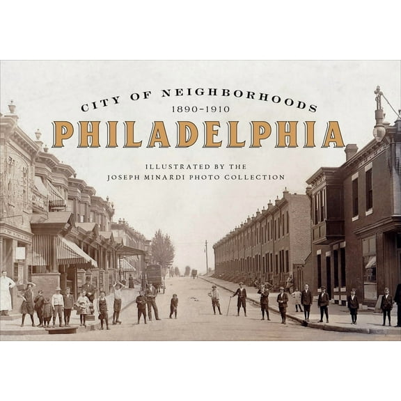 City of Neighborhoods: Philadelphia, 1890-1910, (Hardcover)