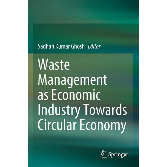 Waste Management as Economic Industry Towards Circular Economy, (Paperback)