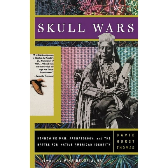 Skull Wars: Kennewick Man, Archaeology, and the Battle for Native American Identity, (Paperback)