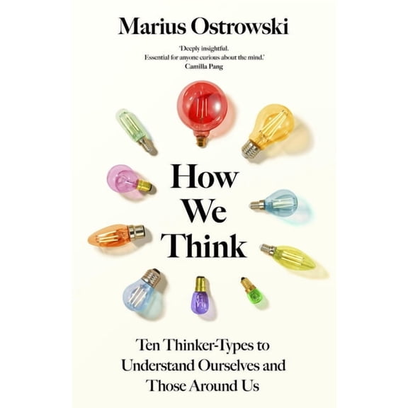 How We Think: Ten Thinker Types to Understand Ourselves and Those Around Us, (Hardcover)