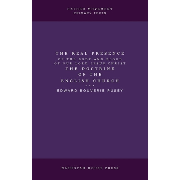 The Real Presence the Doctrine of the English Church, (Paperback)