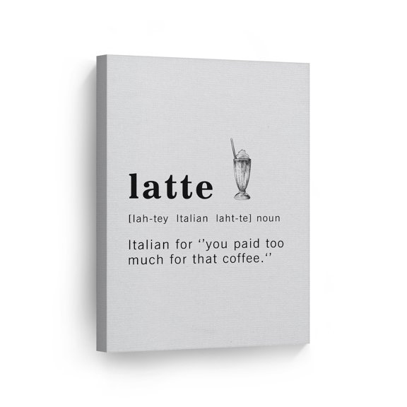 Smile Art Design Funny Noun Dictionary Definition of Latte Canvas Print Inspirational Quote Sign Office Living Room Bedroom Bathroom Wall Decor Wall Art Home Decor Ready to Hang Made in USA 12x8