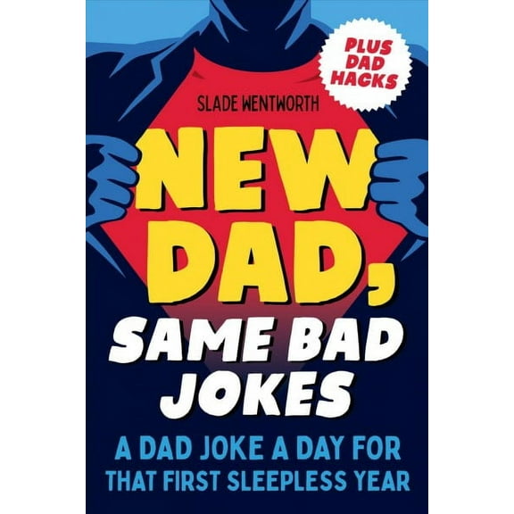 New Dad, Same Bad Jokes : A Dad Joke a Day for That First Sleepless Year (Paperback)