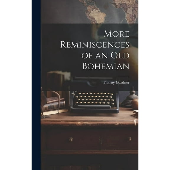 More Reminiscences of an old Bohemian (Hardcover)