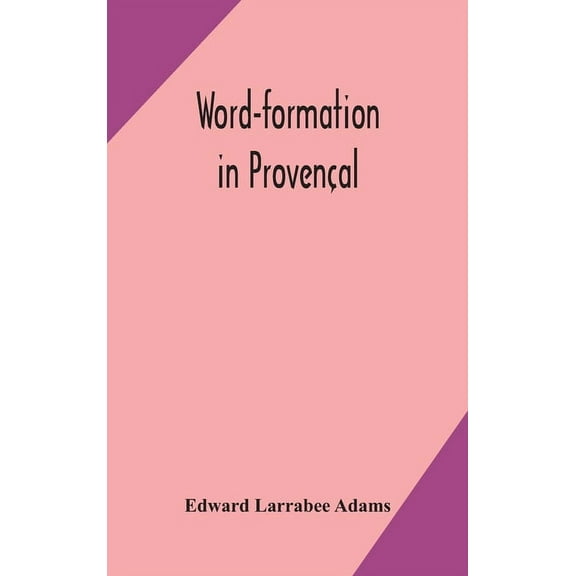 Word-formation in Provençal, (Hardcover)