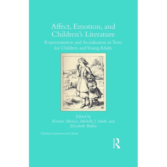 Children's Literature and Culture Affect, Emotion, and Children's Literature: Representation and Socialisation in Texts for Children and Young Adults, (Hardcover)