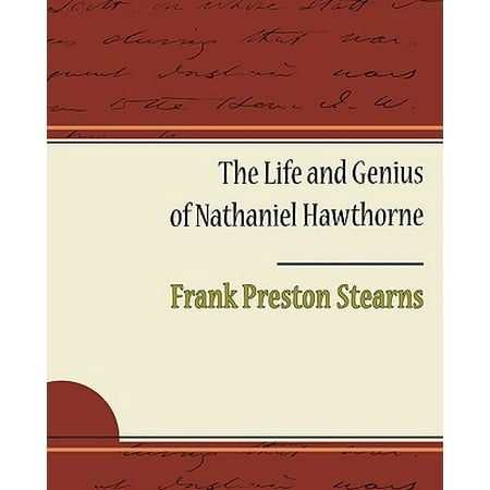 The Life And Genius Of Nathaniel Hawthorne Walmart Com