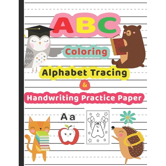 ABC Coloring Alphabet Tracing & Handwriting Practice Paper: Fun With Letters Shapes Colors; Pre-School Children Kinderga, (Paperback)