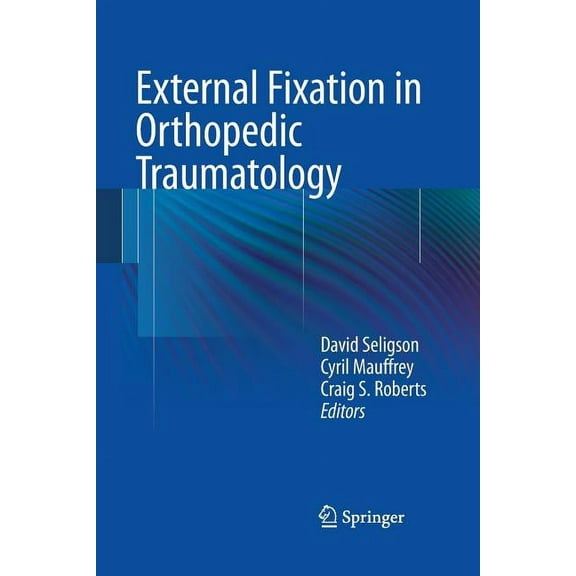 External Fixation in Orthopedic Traumatology, (Paperback)