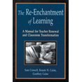 thumbnail image 1 of Pre-Owned The Re-Enchantment of Learning: A Manual for Teacher Renewal and Classroom Transformation (Paperback) 1569760764 9781569760765, 1 of 1