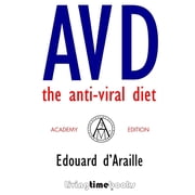 Avd: THE ANTI-VIRAL DIET: Academy Edition (Paperback)