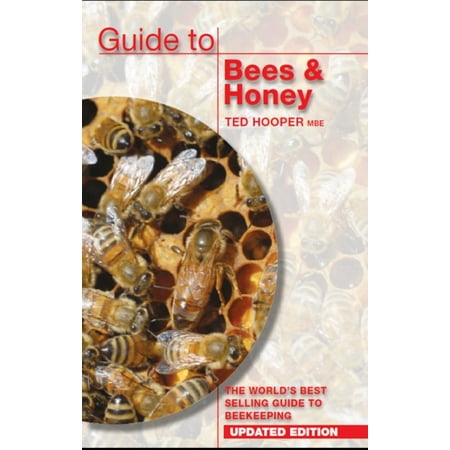 Guide to Bees & Honey: The World's Best Selling Guide to Beekeeping (Best Honey In The World Country)