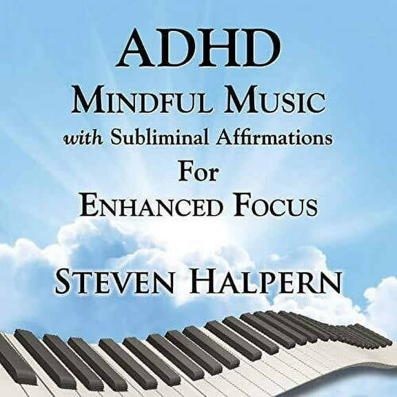 Steven Halpern - Adhd Mindful Music With Subliminal Affirmations - Music & Performance - CD