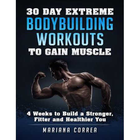 30 Day Extreme Bodybuilding Workouts to Gain Muscle - (Best Home Workout For Muscle Gain)