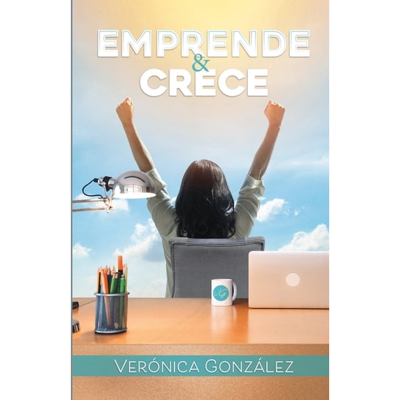 Emprende & Crece, (Paperback)