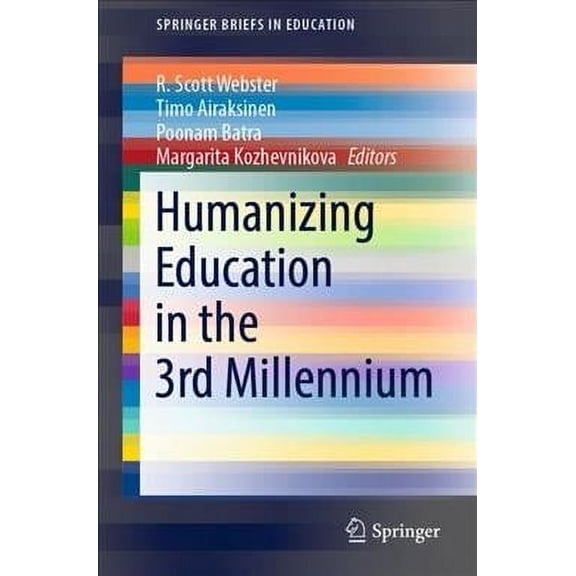 Springerbriefs in Education: Humanizing Education in the 3rd Millennium (Paperback)