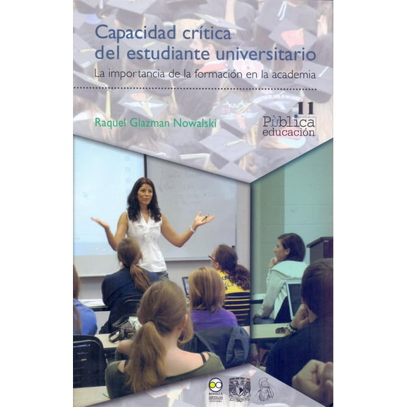 Capacidad crítica del estudiante universitario Bonilla Artigas Editores 9786078636839
