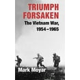 thumbnail image 2 of Triumph Forsaken: The Vietnam War, 1954-1965, (Hardcover), 2 of 2