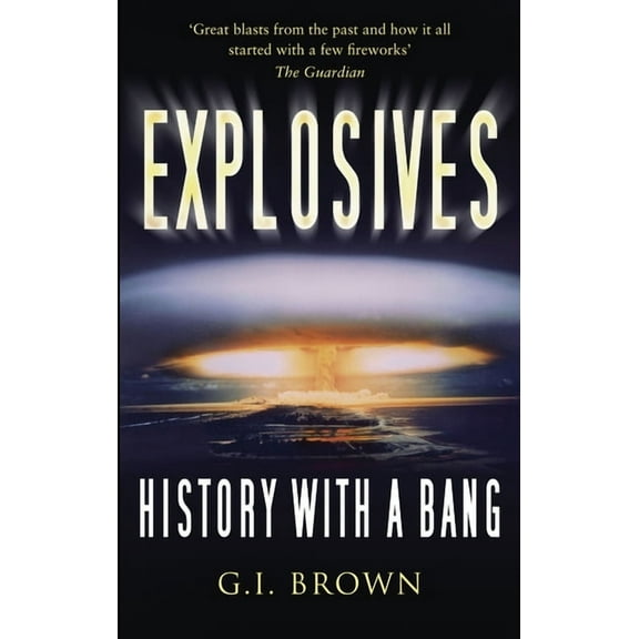 Explosives : History with a Bang (Paperback)