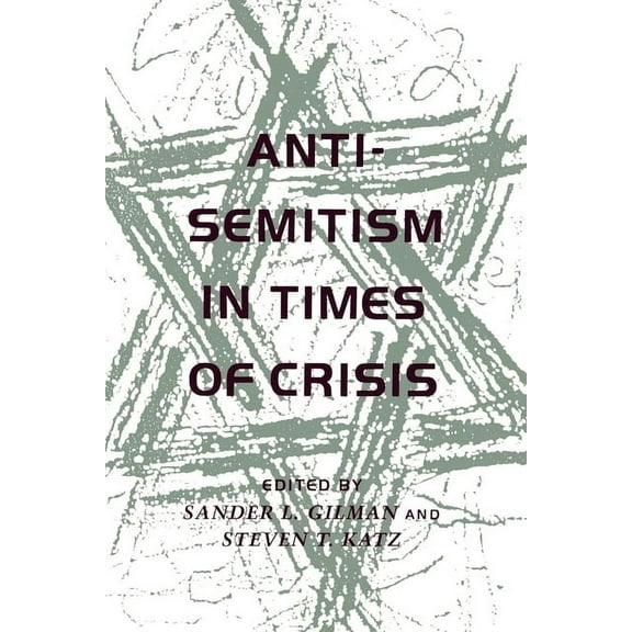 Anti-Semitism in Times of Crisis, (Hardcover)