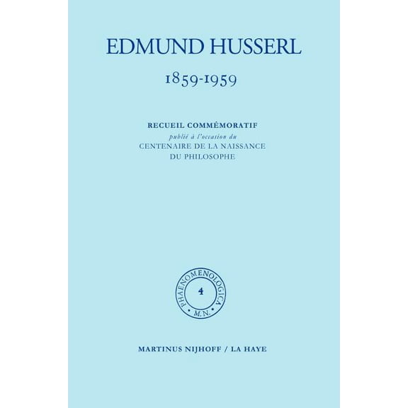 Phaenomenologica 1859-1959. Recueil Commémoratif Publié à l'Occasion Du Centenaire de la Naissance Du Philosophe, Book 4, (Paperback)