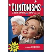 Clintonisms : The Amusing, Confusing, and Suspect Musing of Billary, Used [Hardcover]