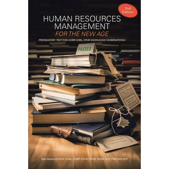 Human Resources Management for the New Age: Preparatory Text for (CHRP, CHRL, CPHR Knowledge Examinations), (Paperback)