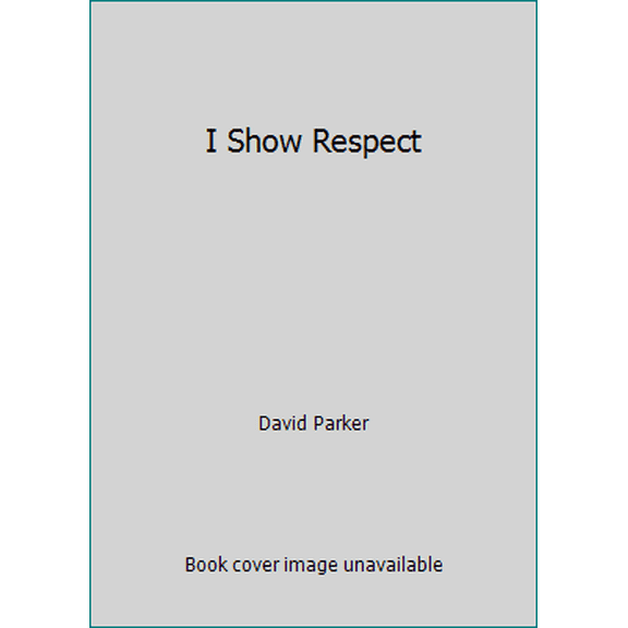 Pre-Owned I Show Respect (Paperback) 0439628091 9780439628099
