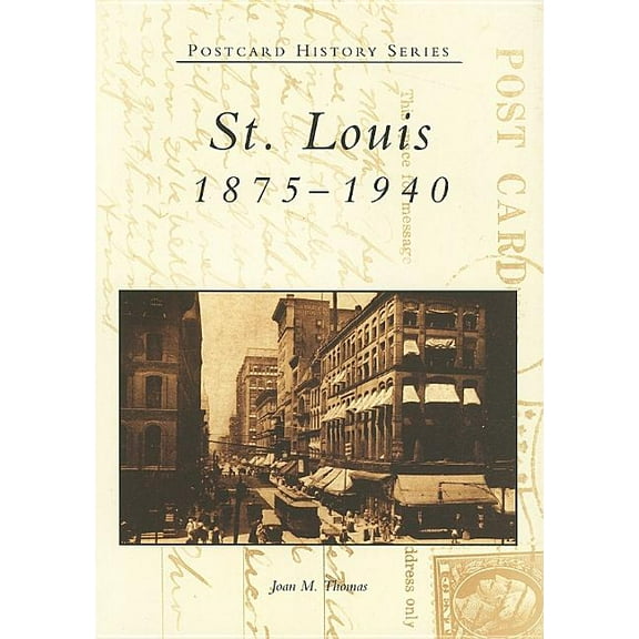 St. Louis: 1875-1940 (Paperback) by Joan M Thomas
