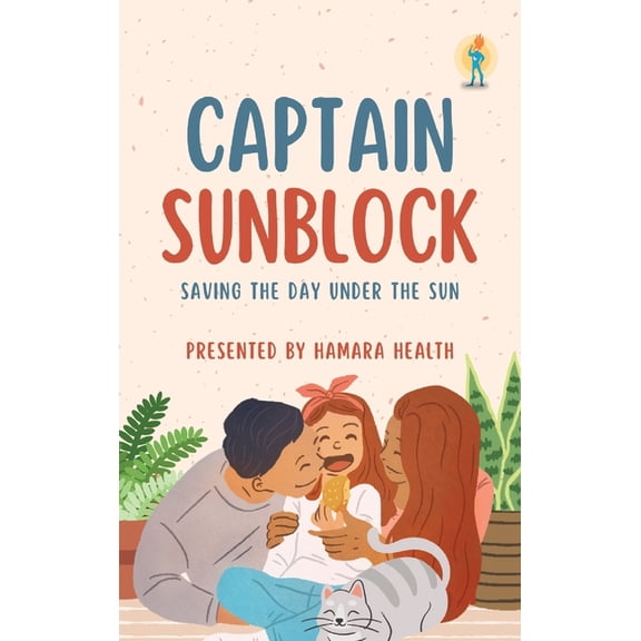 Captain Sunblock: Saving the Day Under the Sun, (Hardcover)