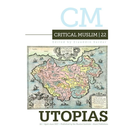 Critical Muslim Critical Muslim 22: Utopias, (Paperback)