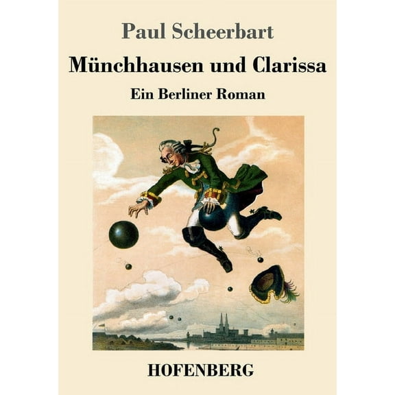 MÃ¼nchhausen und Clarissa: Ein Berliner Roman (German Edition)