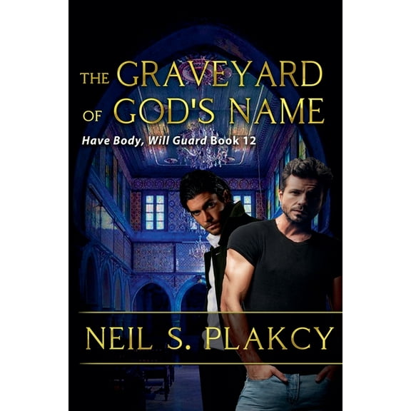 Have Body, Will Guard The Graveyard of God's Name, Book 12, (Paperback)
