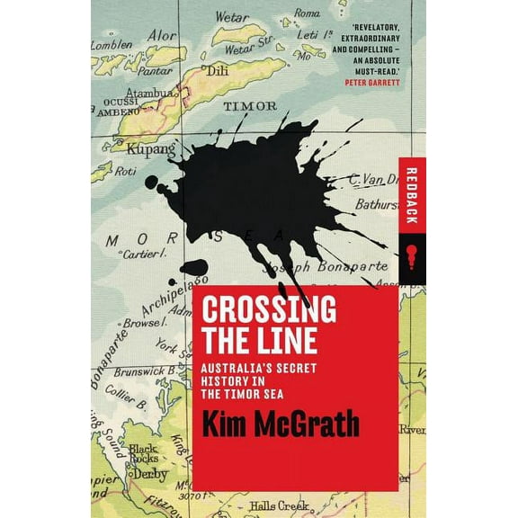 Redback Crossing the Line: Australia's Secret History in the Timor Sea, (Paperback)