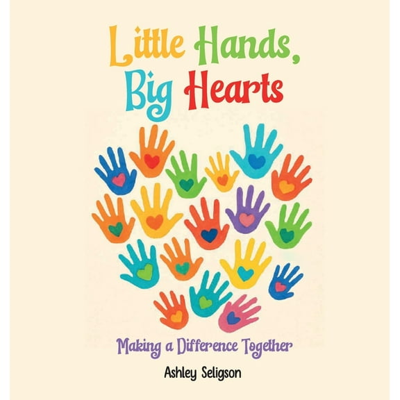Little Hands, Big Hearts: Making A Difference Together, (Hardcover)