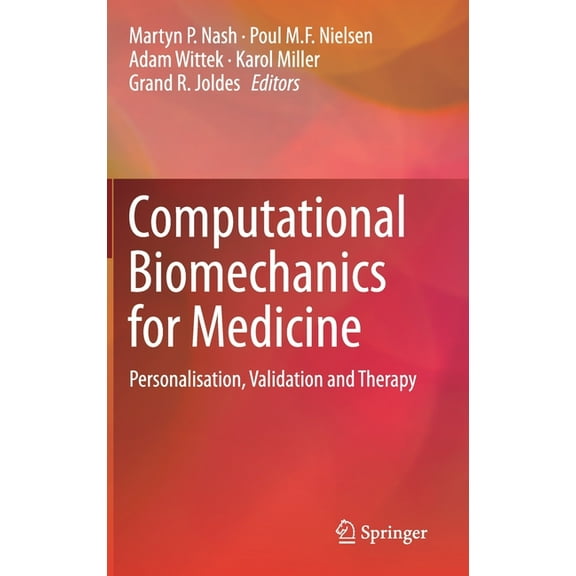 Computational Biomechanics for Medicine: Personalisation, Validation and Therapy, (Hardcover)