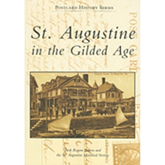 Pre-Owned St. Augustine in the Gilded Age (Paperback) 0738553425 9780738553429